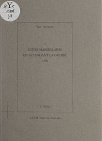 7 suites marseillaises en attendant la guerre - 1990