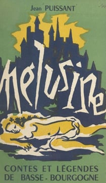 Mélusine - Contes et légendes de Basse-Bourgogne