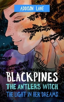 Blackpines: The Antlers Witch: The Light in Her Dreams - Blackpines, #2