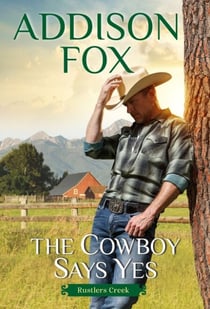 The Cowboy Says Yes - Rustlers Creek