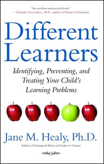 Different Learners - Identifying, Preventing, and Treating Your Child's Learning Problems