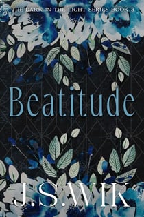 Beatitude - The Dark in the Light, #3