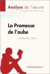 La Promesse de l'aube de Romain Gary (Analyse de l'oeuvre) - Analyse complète et résumé détaillé de l'oeuvre
