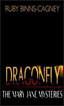 Dragonfly - The Mary Jane Mysteries