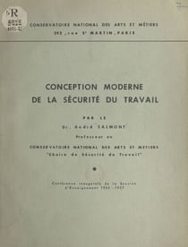 Conception moderne de la sécurité du travail - Conférence inaugurale de la session d'enseignement 1956-1957