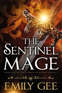 The Sentinel Mage - Cursed Kingdoms Trilogy, #1