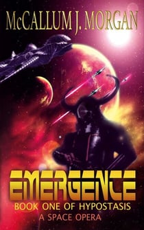 Emergence - Hypostasis: A Space Opera, #1