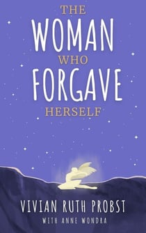 The Woman Who Forgave Herself - The Avery Victoria Spencer Fables, #4