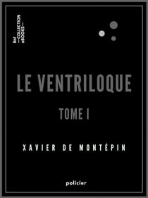 Le Ventriloque - Tome I - L'Assassin de Mariette