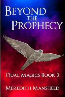Beyond the Prophecy - Dual Magics, #3