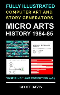 Micro Arts History 1984–85 Computer Generated Art and Stories
