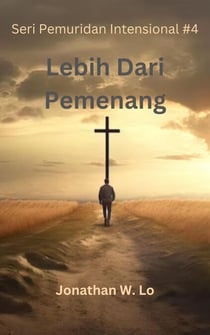 Lebih Dari Pemenang - Buku Seri Pemuridan Intensional, #4