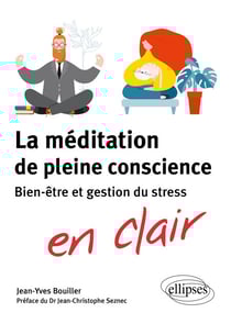 La méditation de pleine conscience - Bien-être et gestion du stress