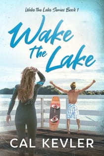 Wake the Lake - Wake the Lake Series, #1