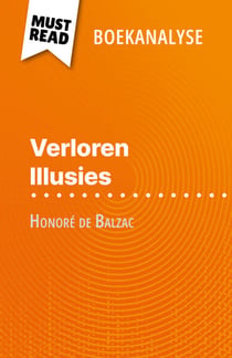 Verloren Illusies van Honoré de Balzac (Boekanalyse) - Volledige analyse en gedetailleerde samenvatting van het werk