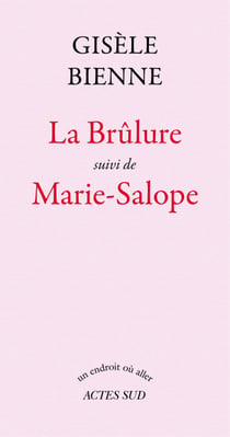 La Brûlure suivi de Marie-Salope