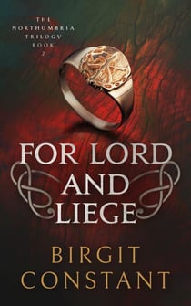 For Lord and Liege - The Northumbria Trilogy, #2
