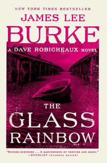 The Glass Rainbow - A Dave Robicheaux Novel