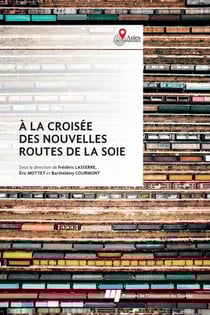 À la croisée des nouvelles routes de la soie - Coopérations et frictions