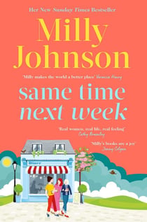 Same Time Next Week - from the bestselling author of Lift Me Up