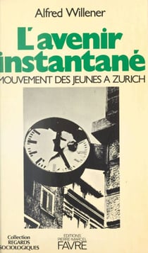 L'avenir instantané - Mouvement des jeunes à Zurich