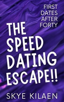 The Speed Dating Escape - First Dates After Forty, #3