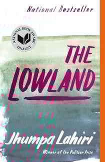 The Lowland - National Book Award Finalist; Man Booker Prize Finalist