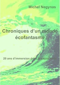 Chroniques d'un monde écofantasmé - 20 ans d'immersion dans la vague verte