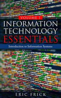 Introduction to Information Systems - Information Technology Essentials, #1