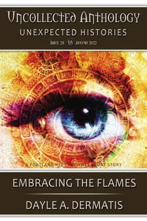 Embracing the Flames - Uncollected Anthology, #28