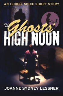 The Ghosts' High Noon - Isobel Spice Mysteries, #5