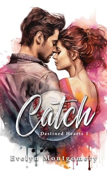 Catch - Destined Hearts, #1