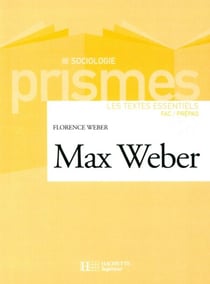 Max Weber - Les textes essentiels - Les textes essentiels