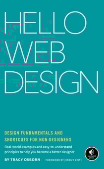 Hello Web Design - Design Fundamentals and Shortcuts for Non-Designers