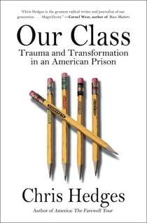 Our Class - Trauma and Transformation in an American Prison