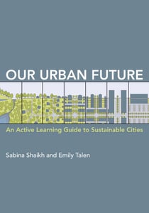 Our Urban Future - An Active Learning Guide to Sustainable Cities