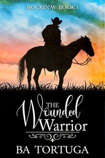 The Wounded Warrior - The Rockin' W, #1