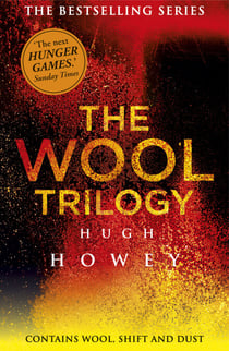 The Wool Trilogy - Wool, Shift, Dust
