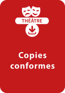 Copies conformes - Une pièce de théâtre à télécharger