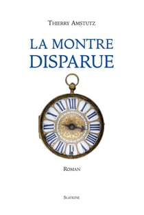 La montre disparue - Roman historique