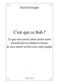 C’est qui ce Bob ?