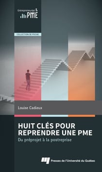 Huit clés pour reprendre une PME - Du préprojet à la postreprise