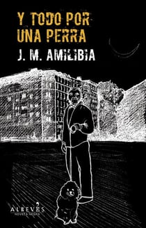 Y todo por una perra - Novela Negra