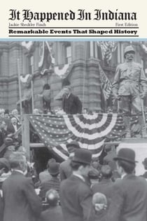 It Happened in Indiana - Remarkable Events That Shaped History