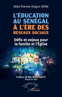 L’éducation au Sénégal à l’ère des réseaux sociaux - Défis et enjeux pour la famille et l’Église