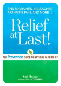 Relief at Last! - The Prevention® Guide to Natural Pain Relief