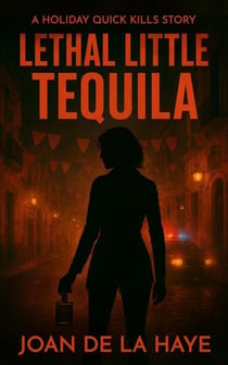Lethal Little Tequila - Holiday Quick Kills, #5