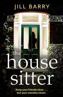 The House Sitter - A spine-chilling and compulsive read that will leave you questioning everything and everybody!