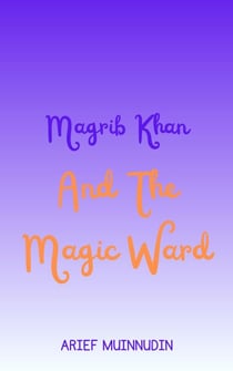 Magrib Khan And The Magic Ward