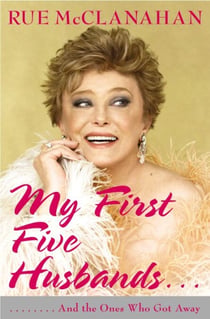 My First Five Husbands...And the Ones Who Got Away - A Memoir